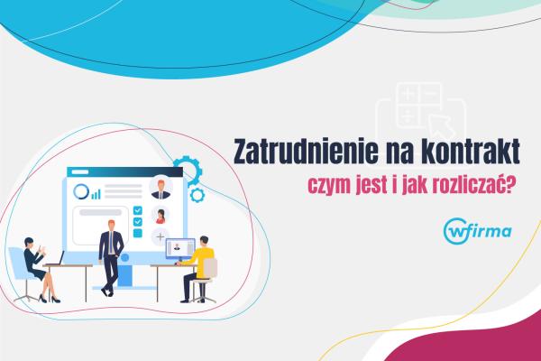 Zatrudnienie na kontrakt - czym jest i jak rozliczać?