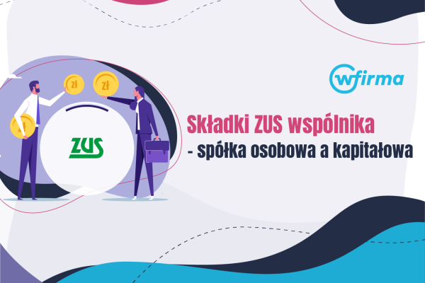 Składki ZUS wspólników - spółka osobowa a kapitałowa