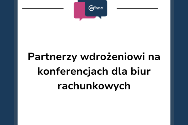 Partnerzy wdrożeniowi na Konferencjach dla biur rachunkowych