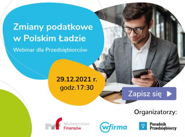 Zmiany podatkowe w Polskim Ładzie - webinar z Ekspertami Ministerstwa Finans&oacute;w